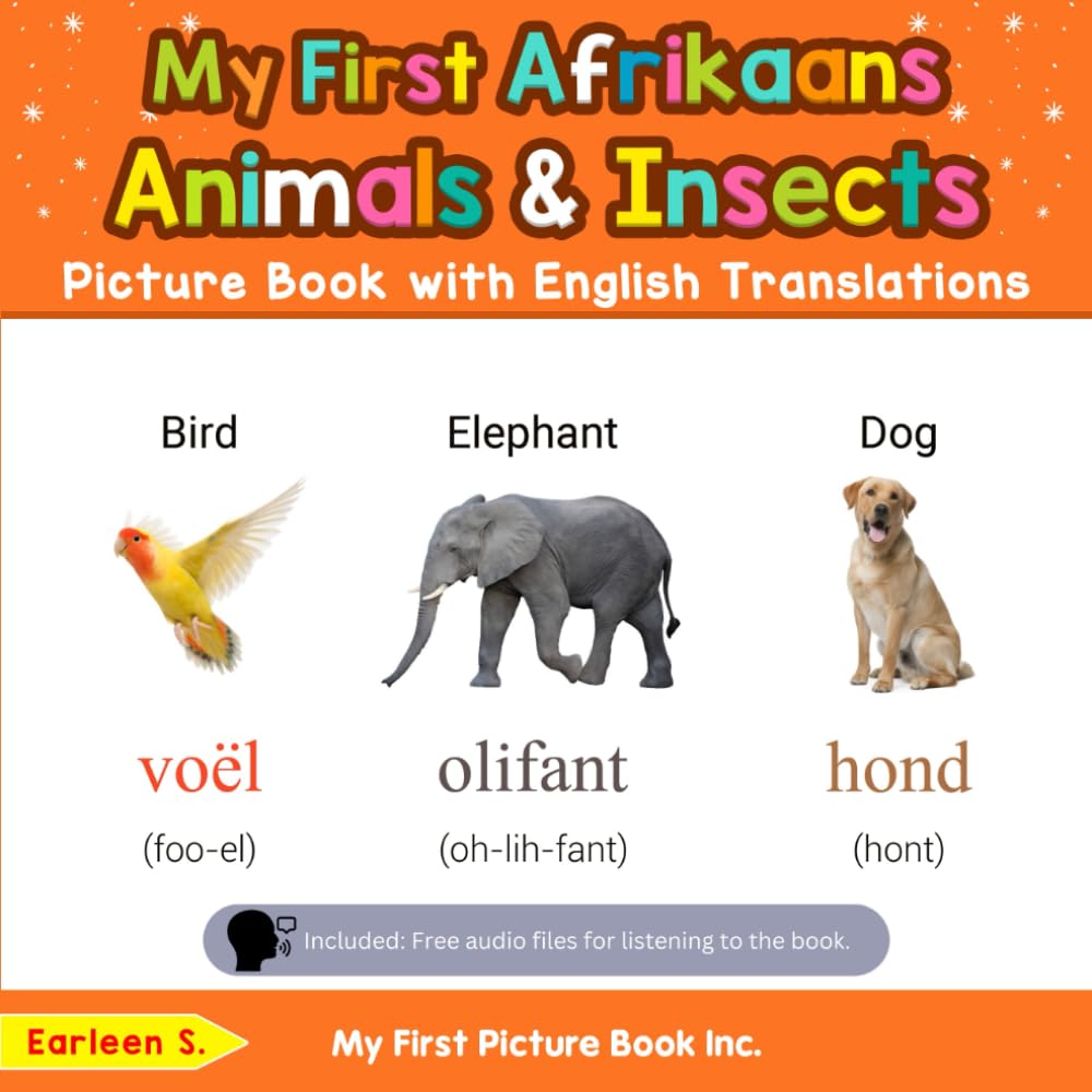 My First Afrikaans Animals & Insects Picture Book with English Translations (Teach & Learn Basic Afrikaans words for Children)