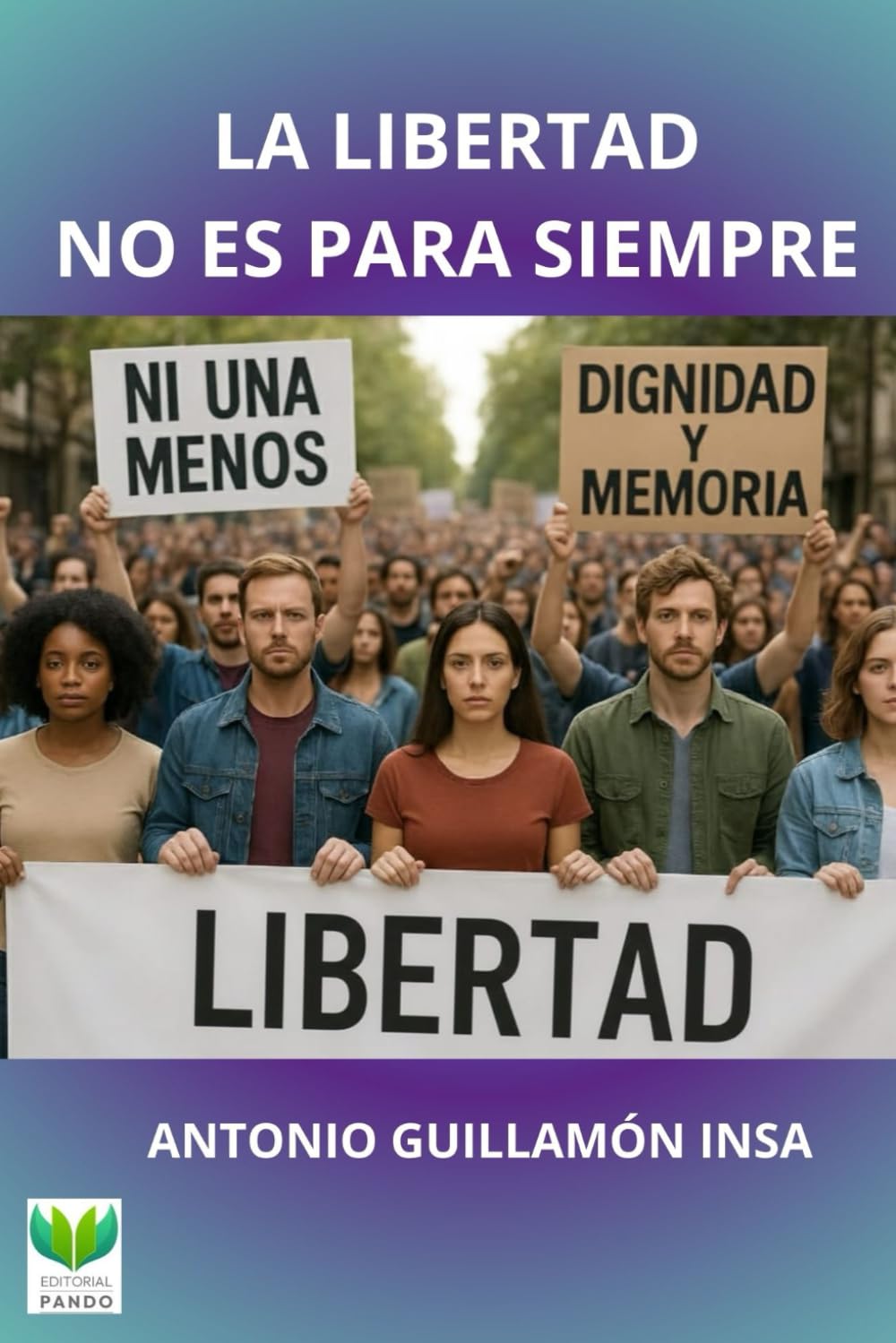 LA LIBERTAD NO ES PARA SIEMPRE