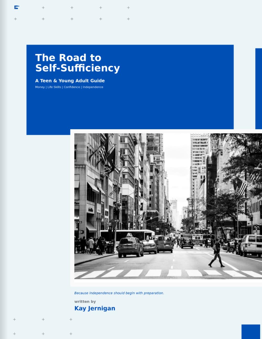 The Road to Self-Sufficiency: A Teen & Young Adult Guide to Money, Life Skills, Confidence & Independence