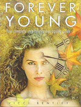 Hardcover Forever Young: Your Complete Guide to the Anti-Ageing Secrets That Really Work Book