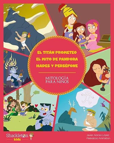 Titan prometeo - El mito de pandora - Hades y Persefone: Descubre el maravilloso mundo de la mitología griega, en una colección de divertidos libros infantiles.: 6 (MITOLOGIA PARA NIÑOS)