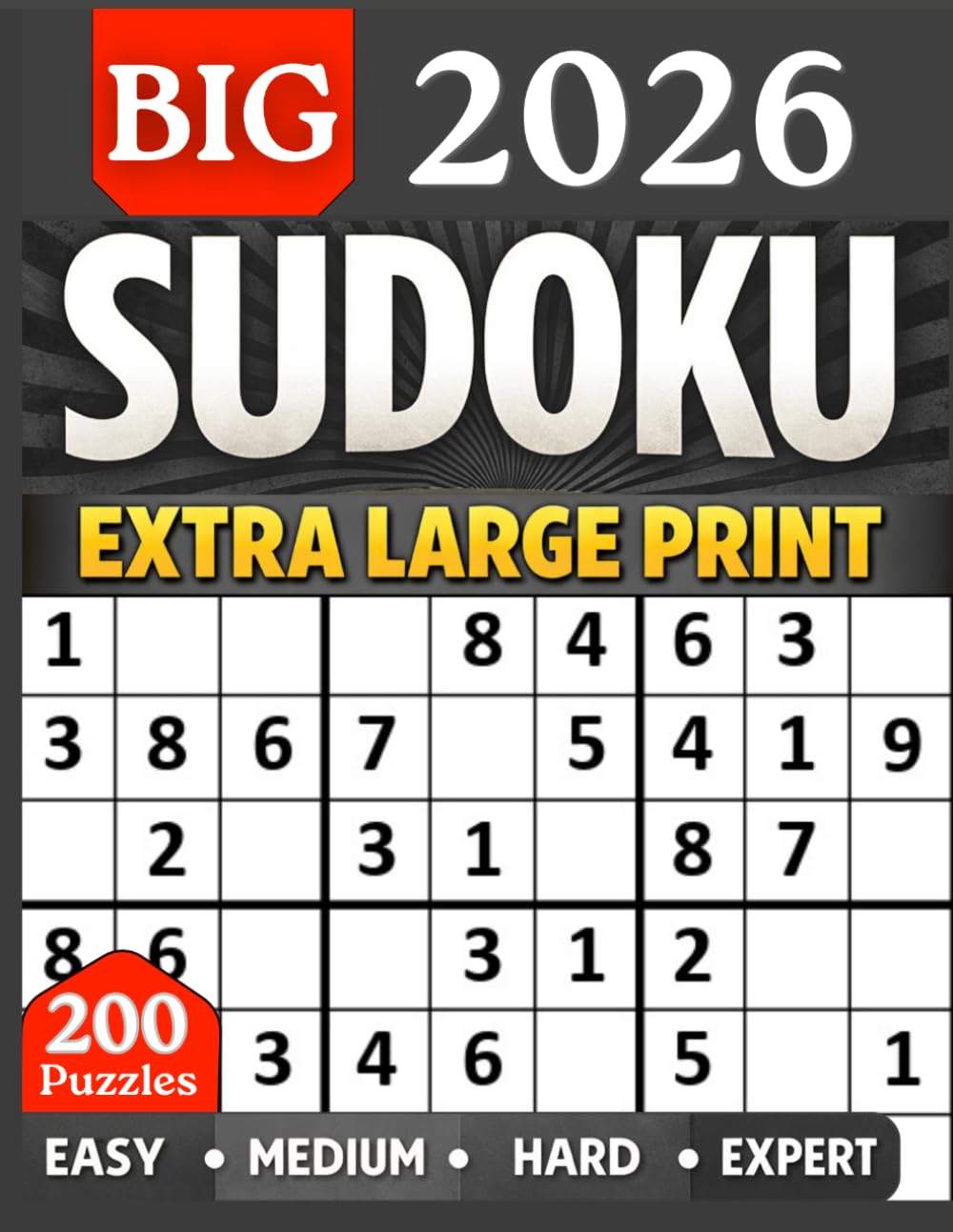 Sudoku Extra Large Print for Adults & Seniors: 200 Puzzles – Easy, Medium, Hard, Expert Levels, One Puzzle Per Page, With Solutions