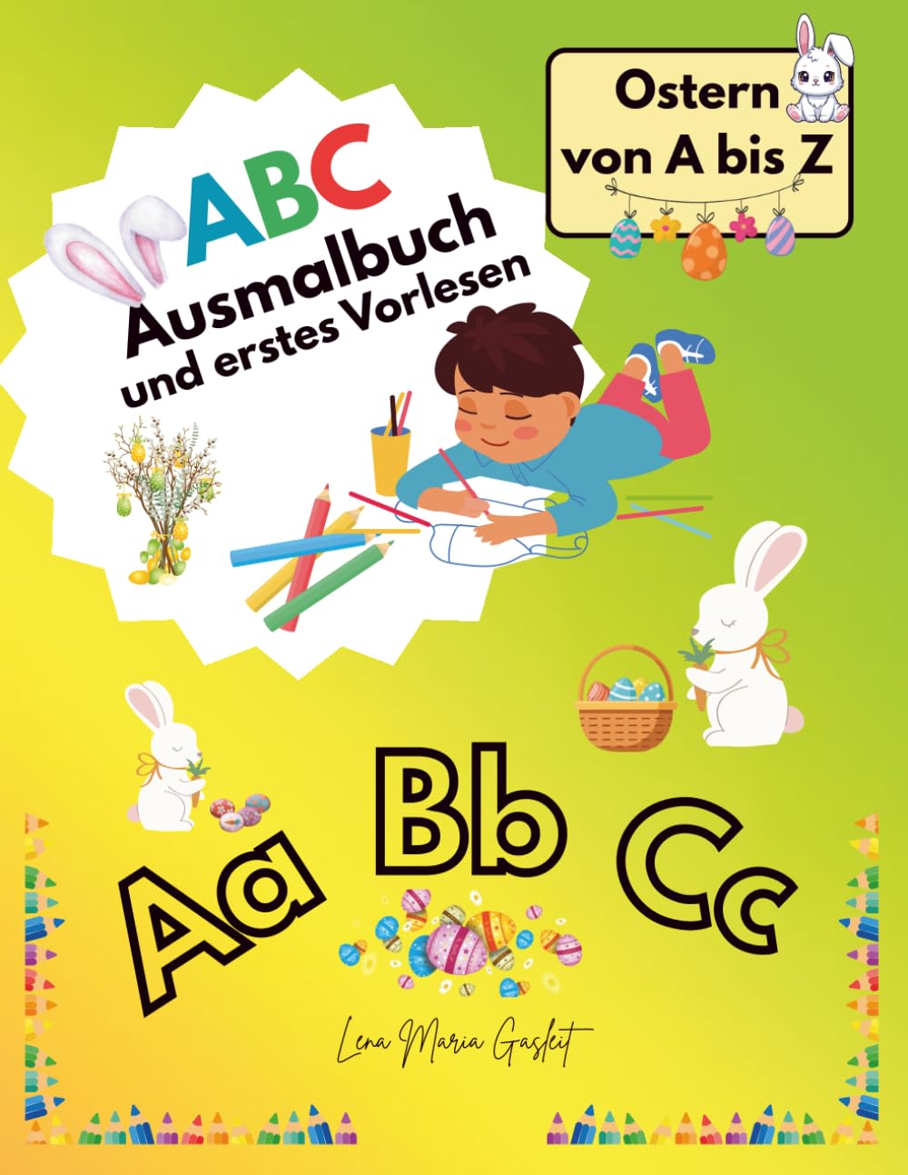 ABC Ausmalbuch und erstes Vorlesen: Ostern von A bis Z Malbuch mit Buchstaben