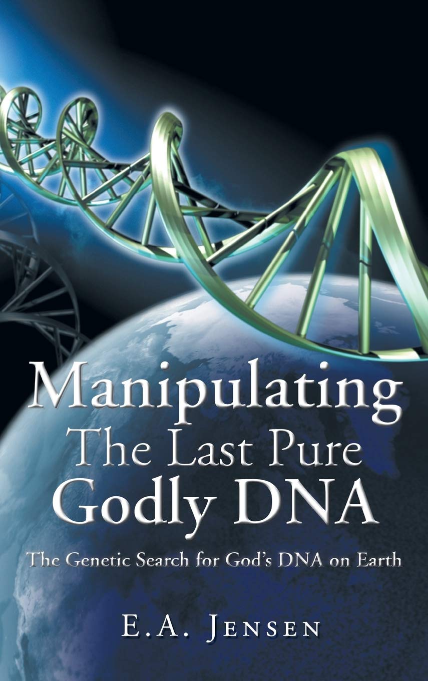 Manipulating The Last Pure Godly DNA: The Genetic Search for God's DNA on Earth