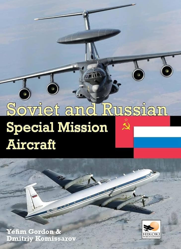 Soviet and Russian Special Mission Aircraft: Gordon, Yefim