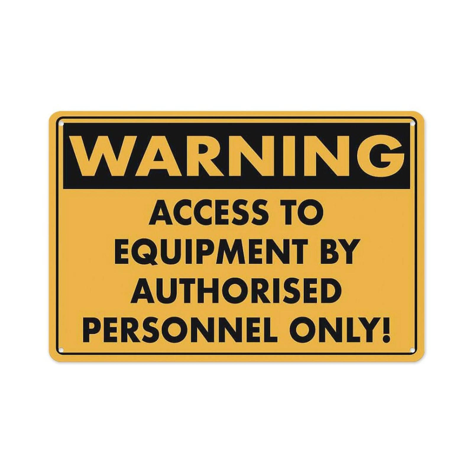 peiyeety Warning Access to Equipment by Authorised Personnel Only Sign Aluminum Tin Warning Signs for Home Outdoor Garden 8X12 Inches