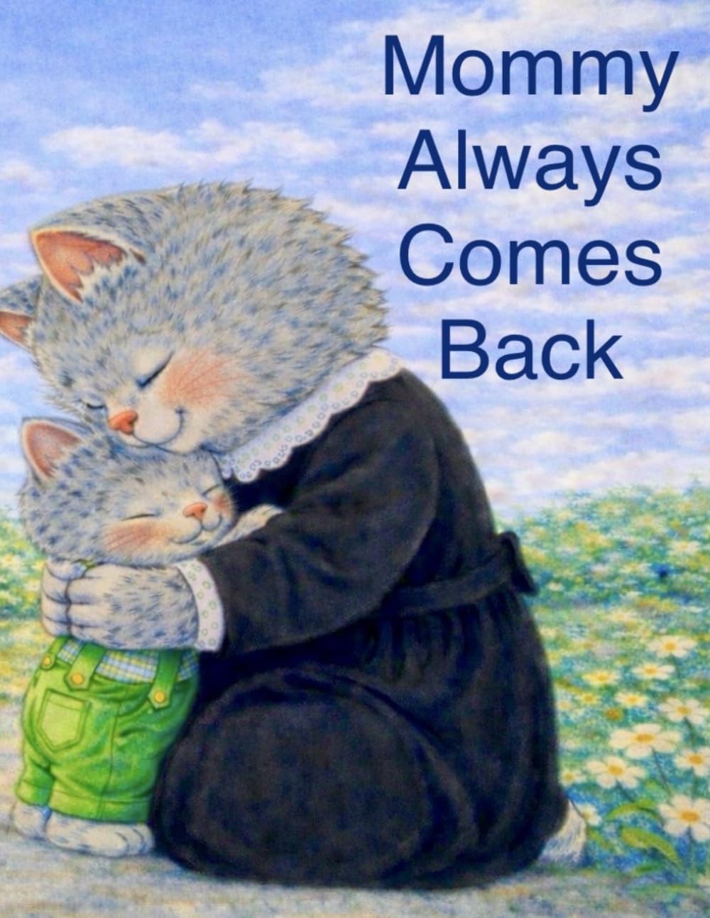 Mommy Always Comes Back