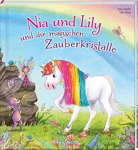 Nia und Lily und die magischen Zauberkristalle: Mein Streichel-Bilderbuch mit Mähne auf dem Cover (Die Abenteuer von Einhorn Nia &amp; Fee Lily: Bilderbuch - Kinderbücher ab 3 Jahre)