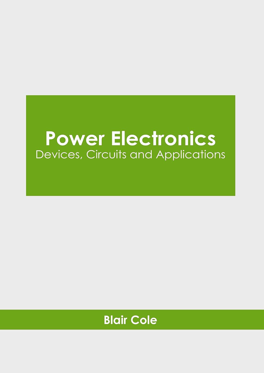 Buy Power Electronics Devices, Circuits and Applications Book Online