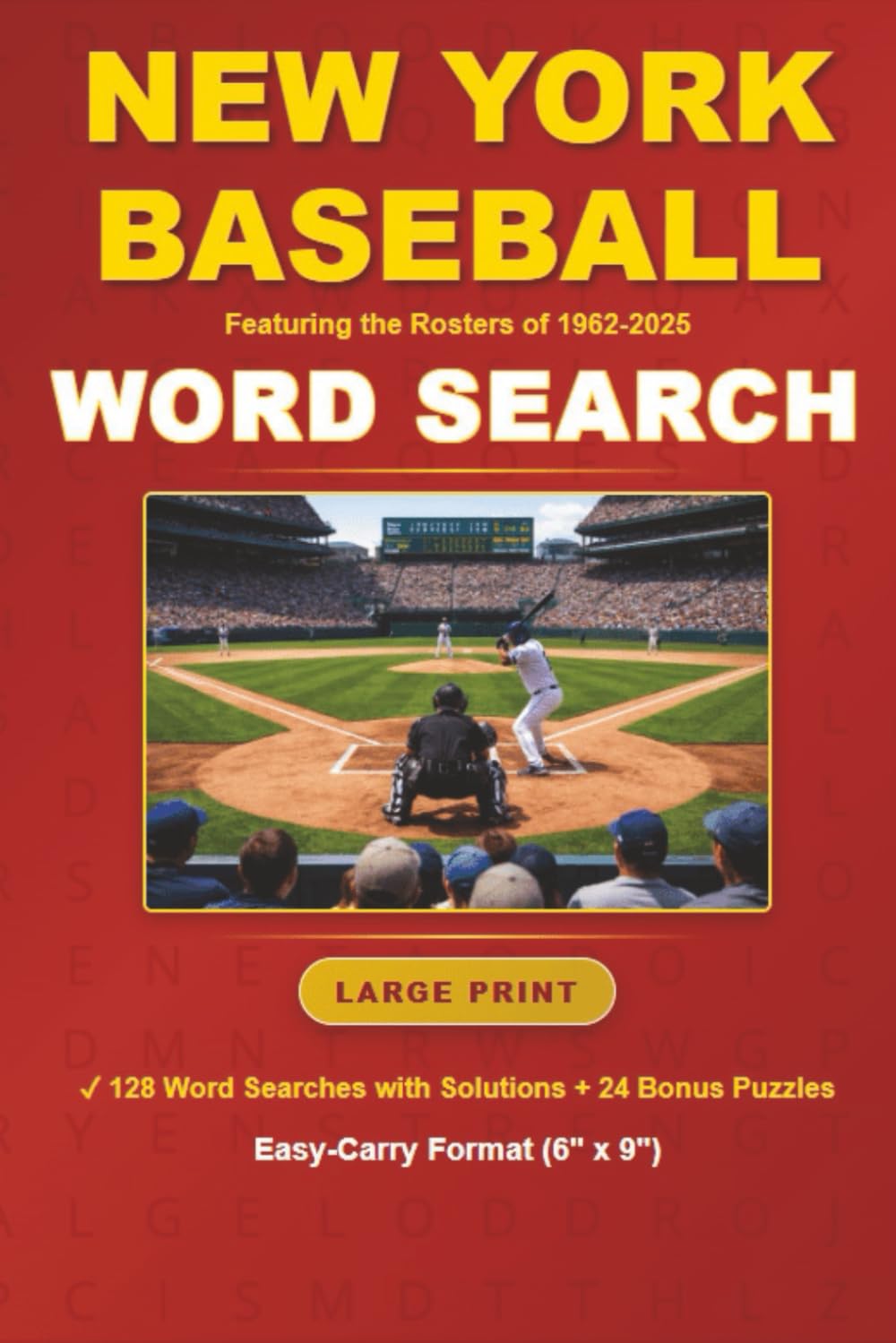 New York Baseball Word Search Featuring the Rosters of 1962-2025: 128 Large Print Word Search Challenges with Solutions, 2600+ Words, Easy-Carry ... Number Searches, Sudoku Puzzles, and Mazes.