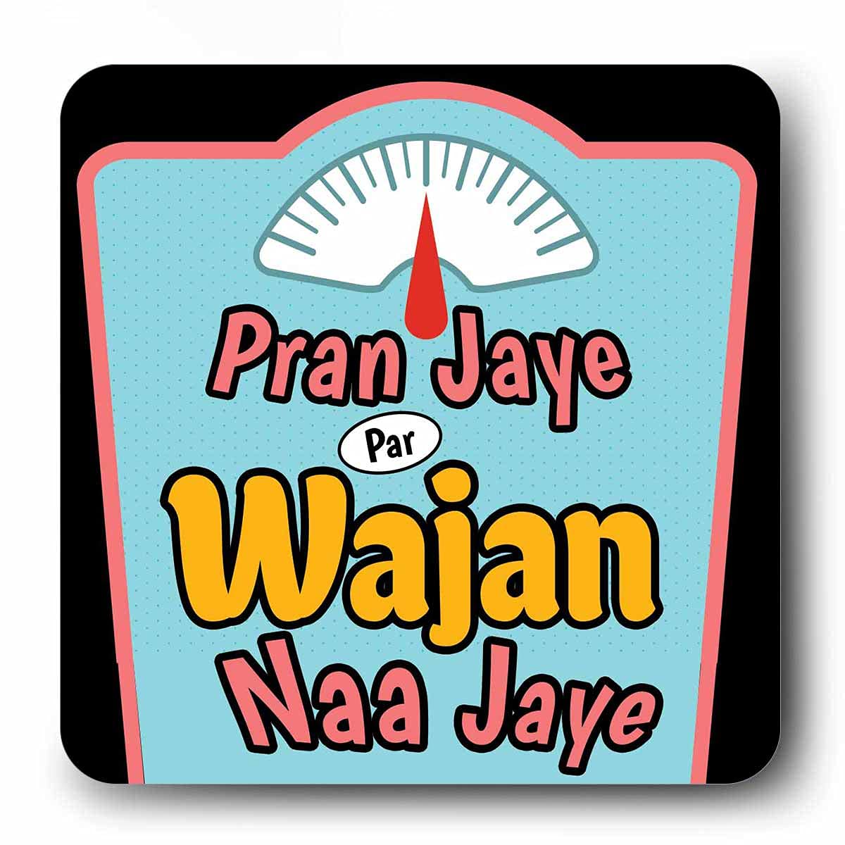 Giftcart Funny Fridge Magnet - Praan Jaye Per Wajan Na Jaye, 7.5 x 7.5 cm (3x3)