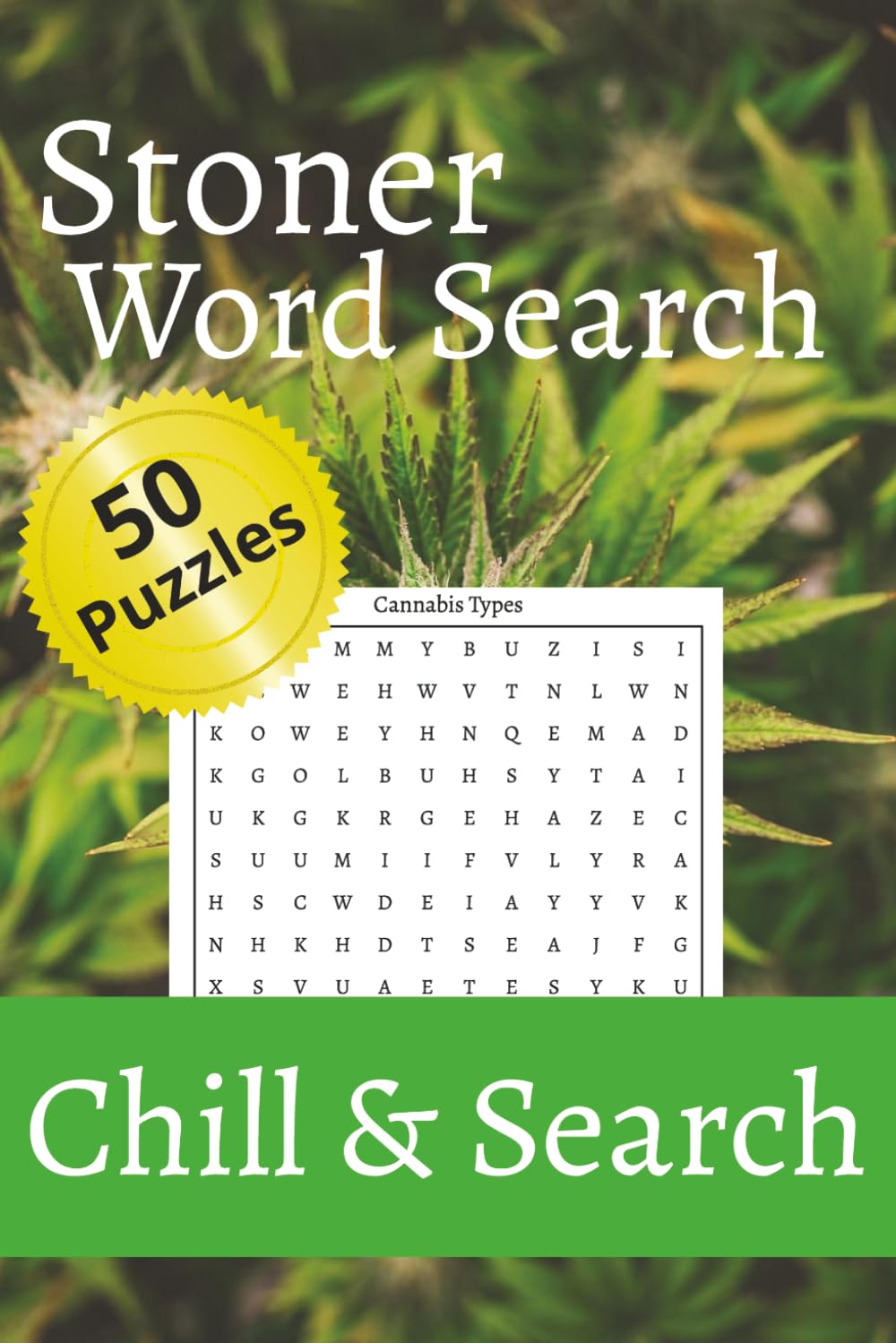 Stoner Word Search: 500 Cannabis & 420 Themed Words | Fun Adult Puzzle Book for Stoners, Potheads & Weed Lovers