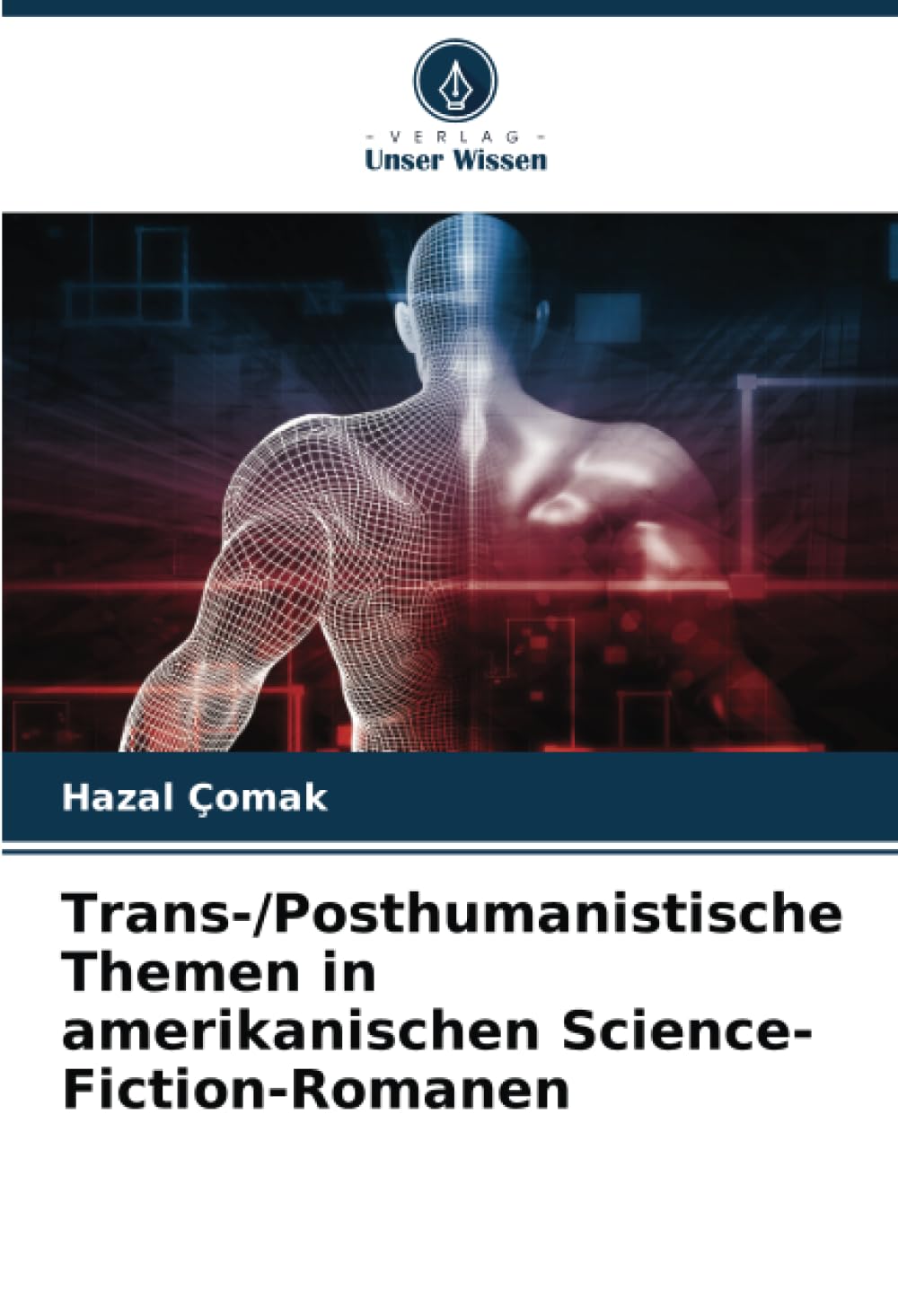Trans-/Posthumanistische Themen in amerikanischen Science-Fiction-Romanen