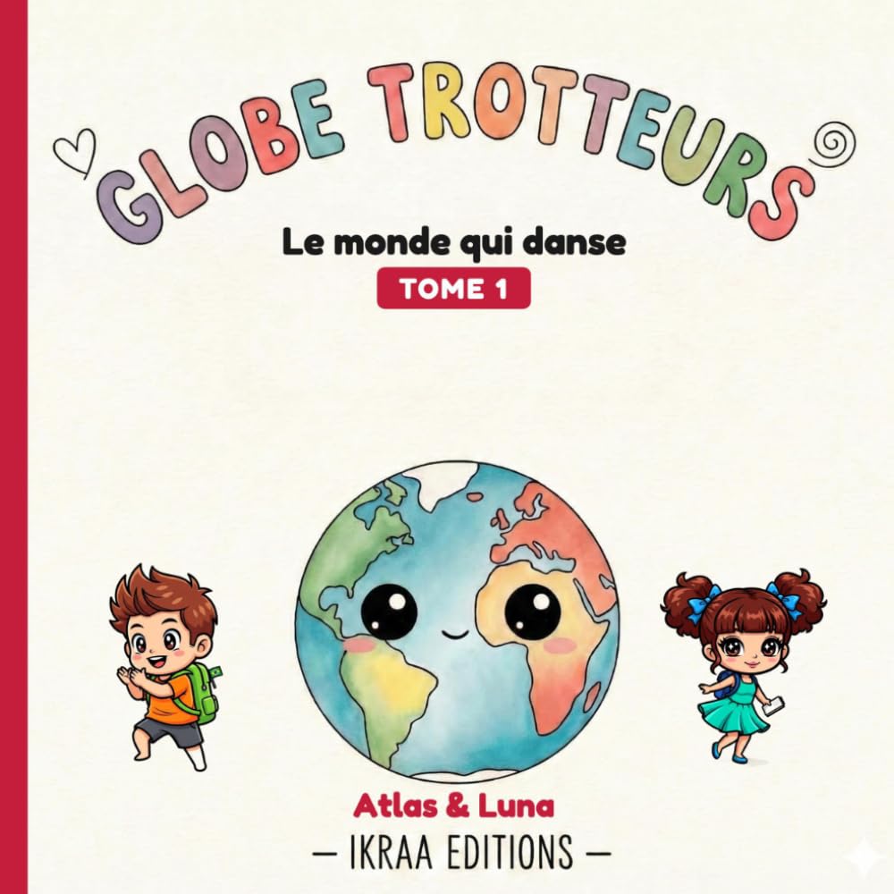 Le monde qui danse: 15 danses du monde à découvrir avec Atlas & Luna (Globe Trotteurs En Couleurs)