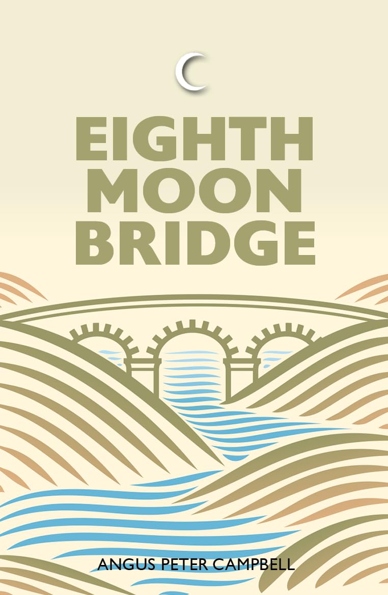 Eighth Moon Bridge by Angus Peter Campbell (Paperback Book)