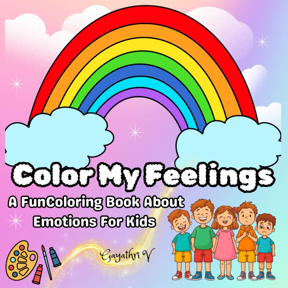 Color My Feelings: A Fun Coloring Book About Emotions For Kids