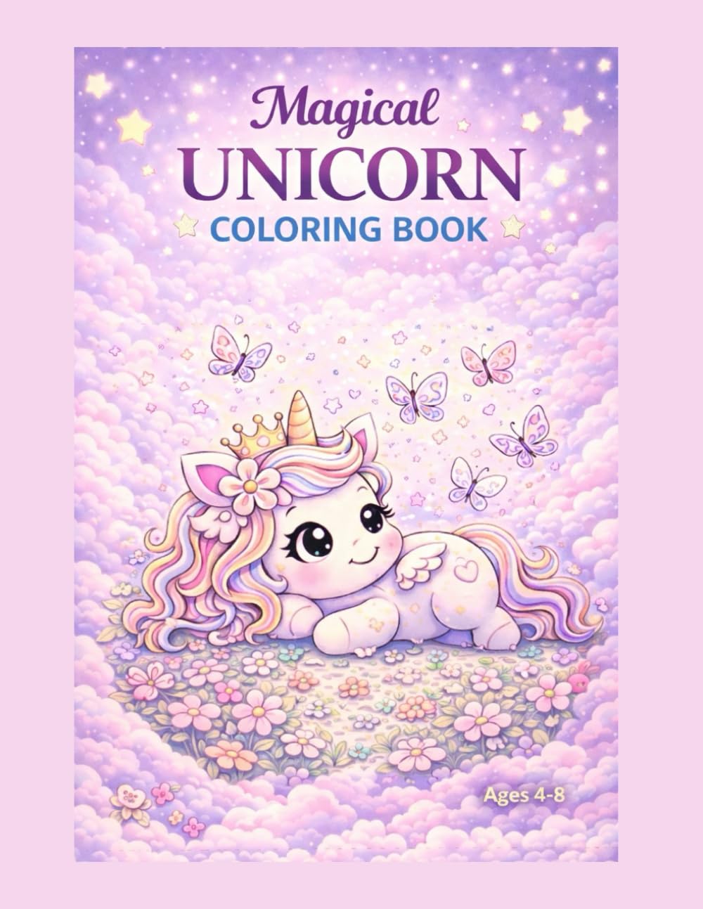 Magical Unicorn Coloring Book for Girls: 50 Cute and Easy Kawaii Unicorn Coloring Pages for Kids Ages 4–8 | Fun and Relaxing Coloring Activity Book