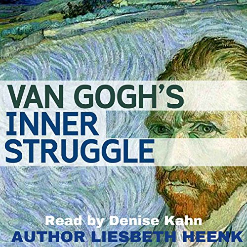 Van Gogh's Inner Struggle Secrets of Van Gogh, Book 2 (Audio Download