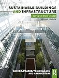 Sustainable Buildings and Infrastructure: Paths to the Future