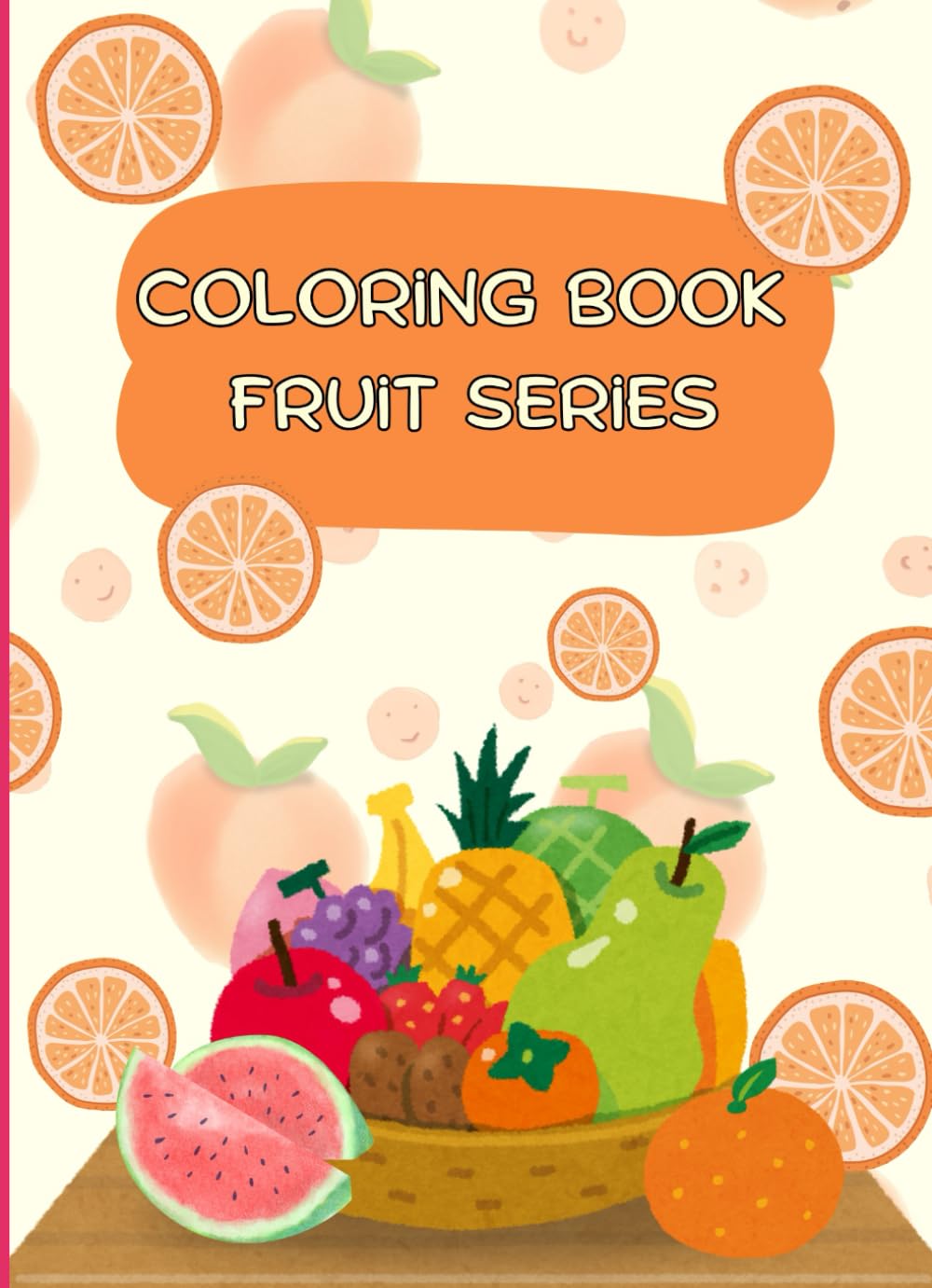 Fruit Colouring Book: With Fun Facts