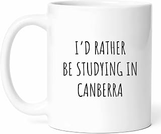 I'd Rather Study In Canberra Mug - Australian Capital Coffee Cup - Student Funny Gift From Classmates - City Tea Mugs - Education Enthusiast Cups - 11 Oz Ceramic Gifts For Residents, Birthday, Him