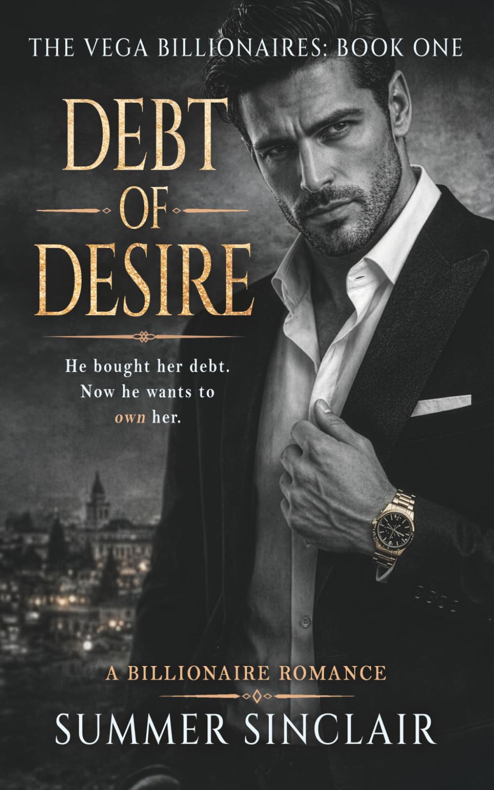 Debt of Desire - A billionaire romance novel: He bought her debt. Now he wants to own her (The Vega Billionaires)