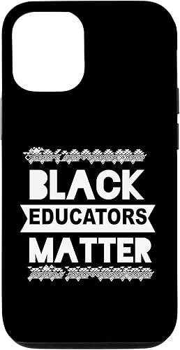 iPhone 14 Pro Black Educators Matter Black History Pride African Case iPhone 14 Pro Black Educators Matter Black History Pride African Case