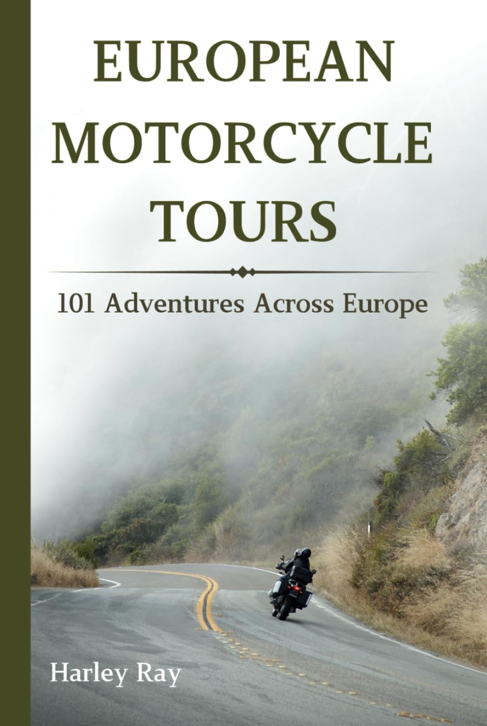 European Motorcycle Tours: 101 Adventures Across Europe