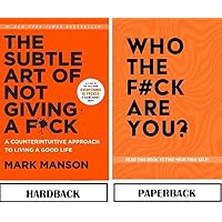 The Subtle Art of Not Giving a F*ck By Mark Manson & Who The F*ck Are You?