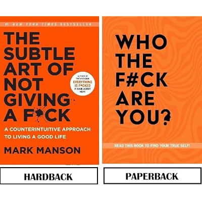 The Subtle Art of Not Giving a F*ck By Mark Manson & Who The F*ck Are You?