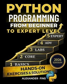 Python Programming Book: Beginner to Expert - Hands-On Projects, Flask+SQLite, REST APIs, Testing, Exercises & Solutions
