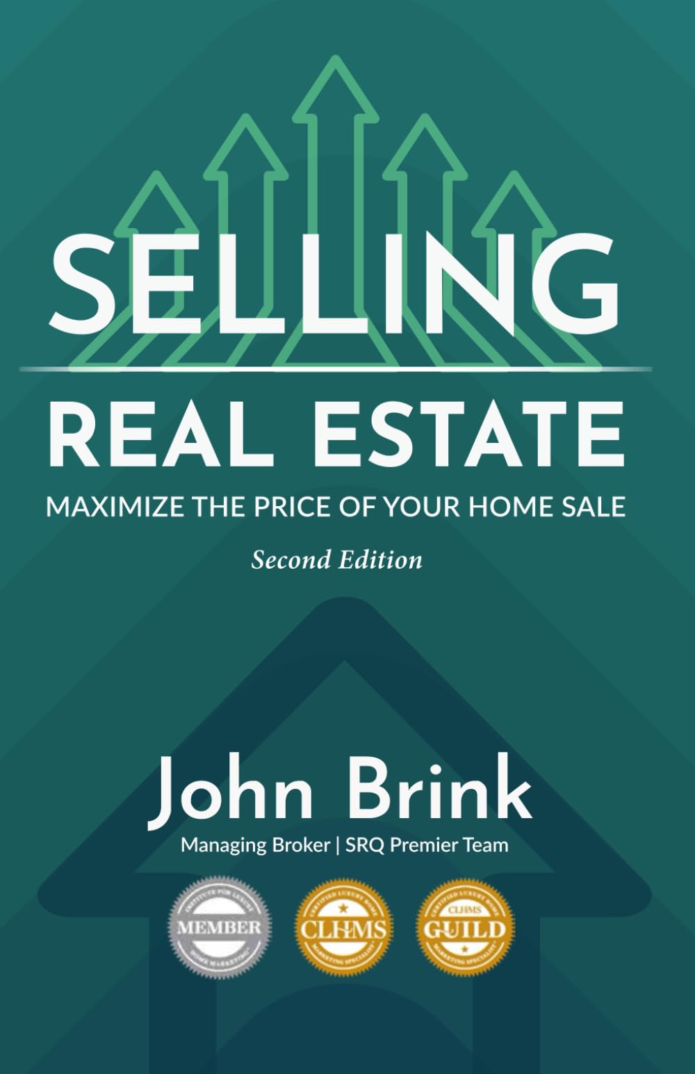 Selling Real Estate: Maximize The Price Of Your Home Sale - Second Edition