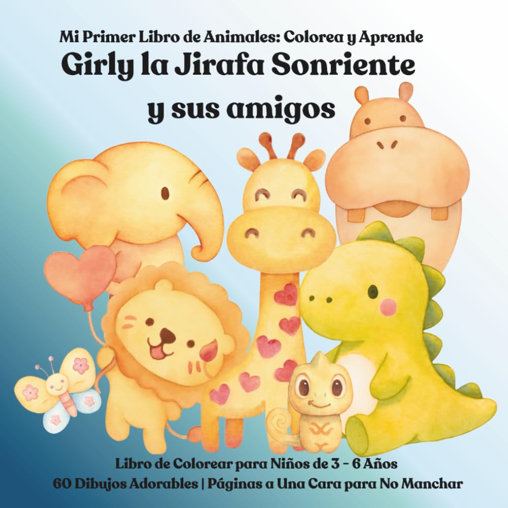 Girly la Jirafa Sonriente y sus amigos: Mi Primer Libro de Animales Colorea y Aprende