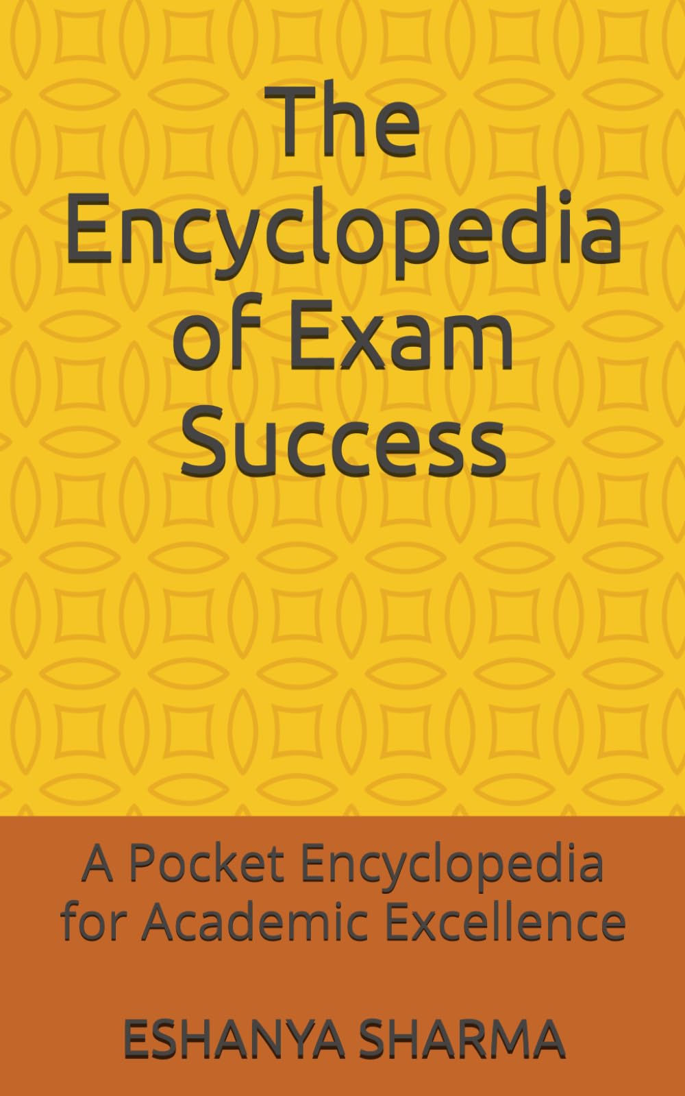 The Encyclopedia of Exam Success: A Pocket Encyclopedia for Academic Excellence