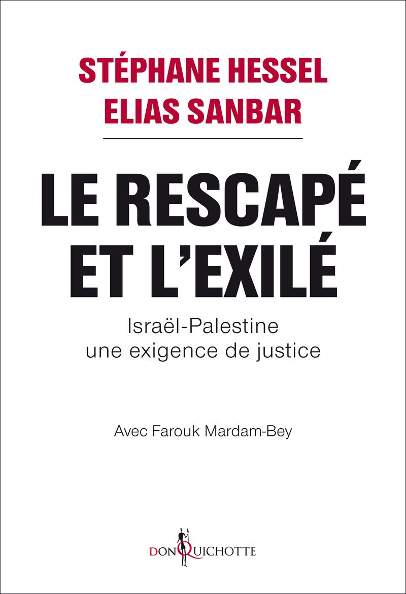 Le Rescapé et l’Exilé: Israël-Palestine, une exigence de justice