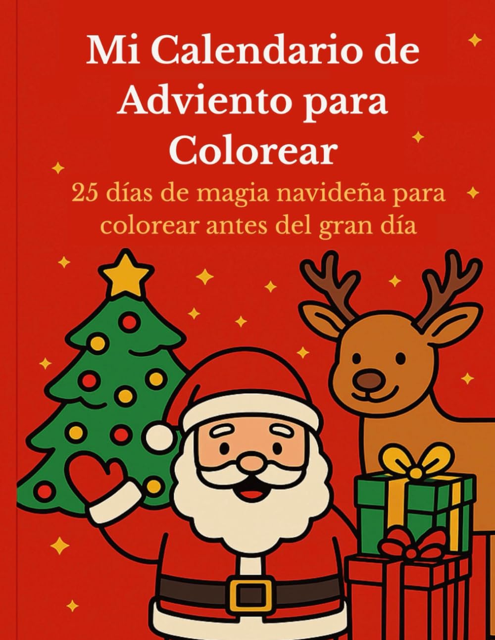 Mi Calendario de Adviento para Colorear: 25 días de magia navideña para colorear antes del gran día