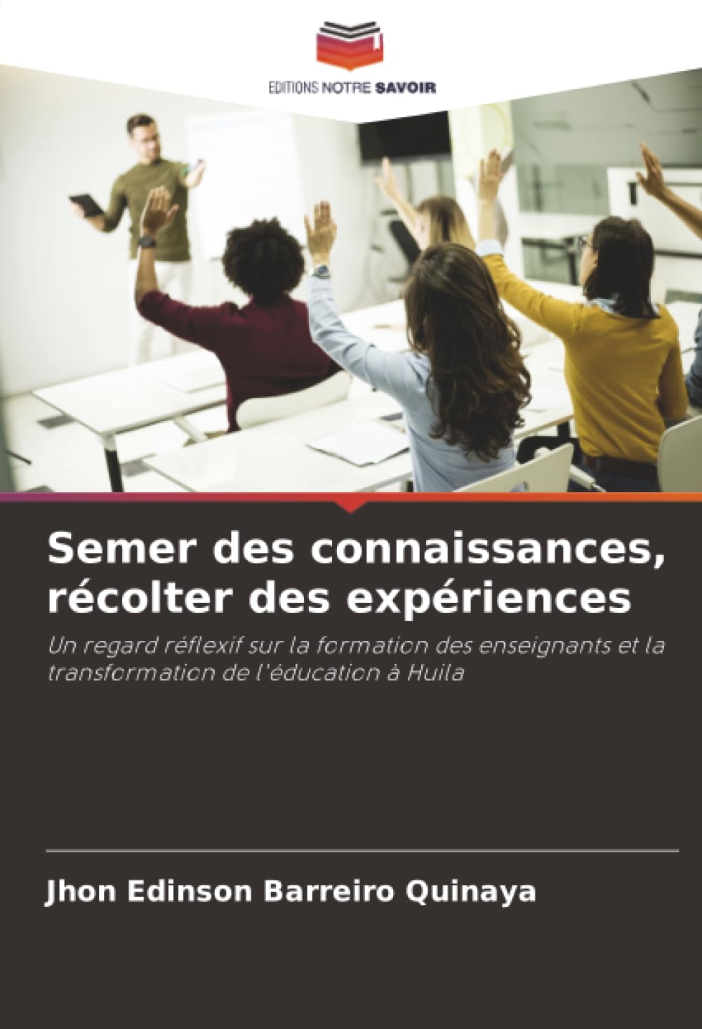 Semer des connaissances, récolter des expériences: Un regard réflexif sur la formation des enseignants et la transformation de l'éducation à Huila