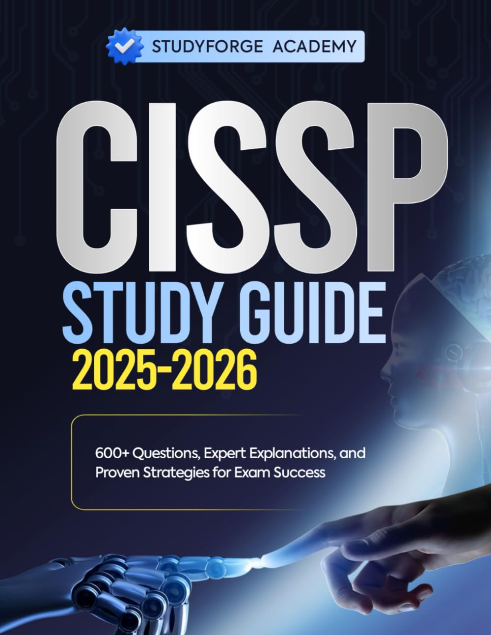 CISSP STUDY GUIDE 2025-2026: 600+ Questions, Expert Explanations, and Proven Strategies for Exam Success