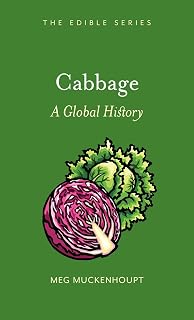 Cabbage: A Global History (Edible)