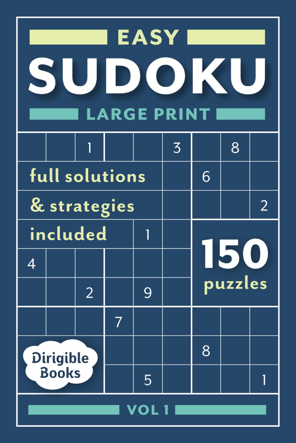 Easy SUDOKU for Adults: 150 large print puzzles for beginners with full solutions (SUDOKU Large Print - One Puzzle Per Page)