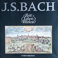 Johann Sebastian Bach: Zeit, Leben, Wirken 3761805462 Book Cover
