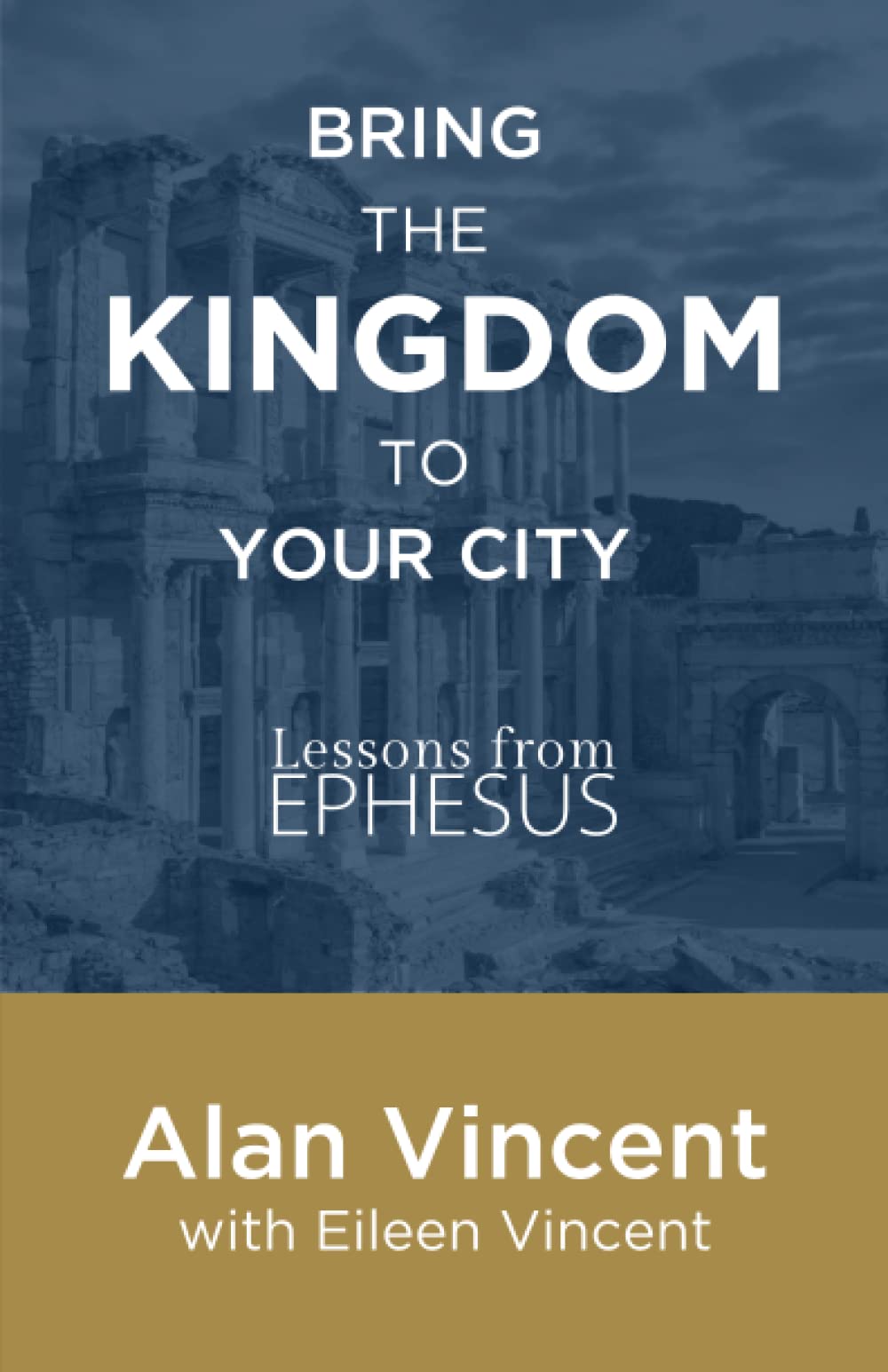 Bring the Kingdom to Your City: Lessons from Ephesus