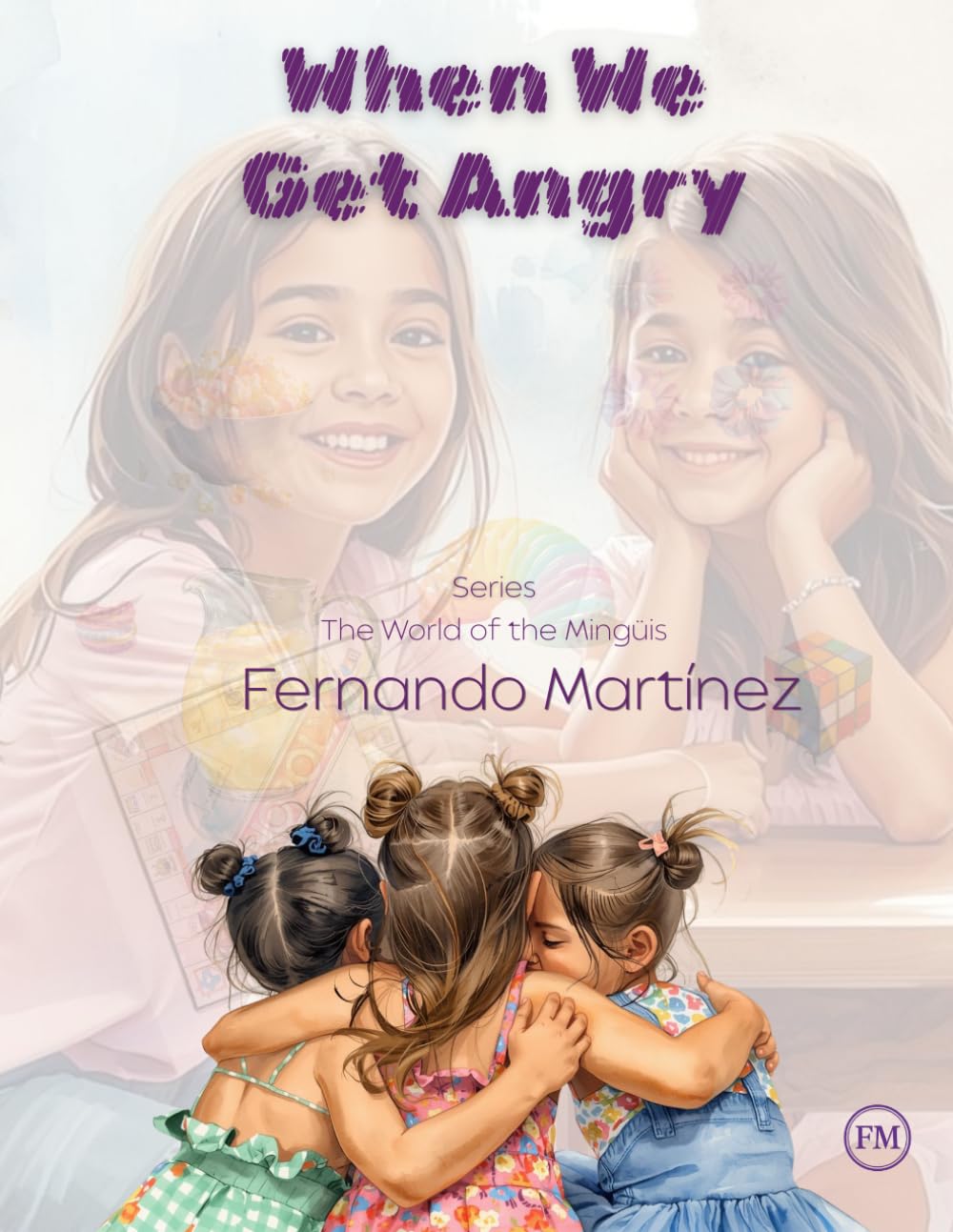 When We Get Angry (The World of the Mingüis)