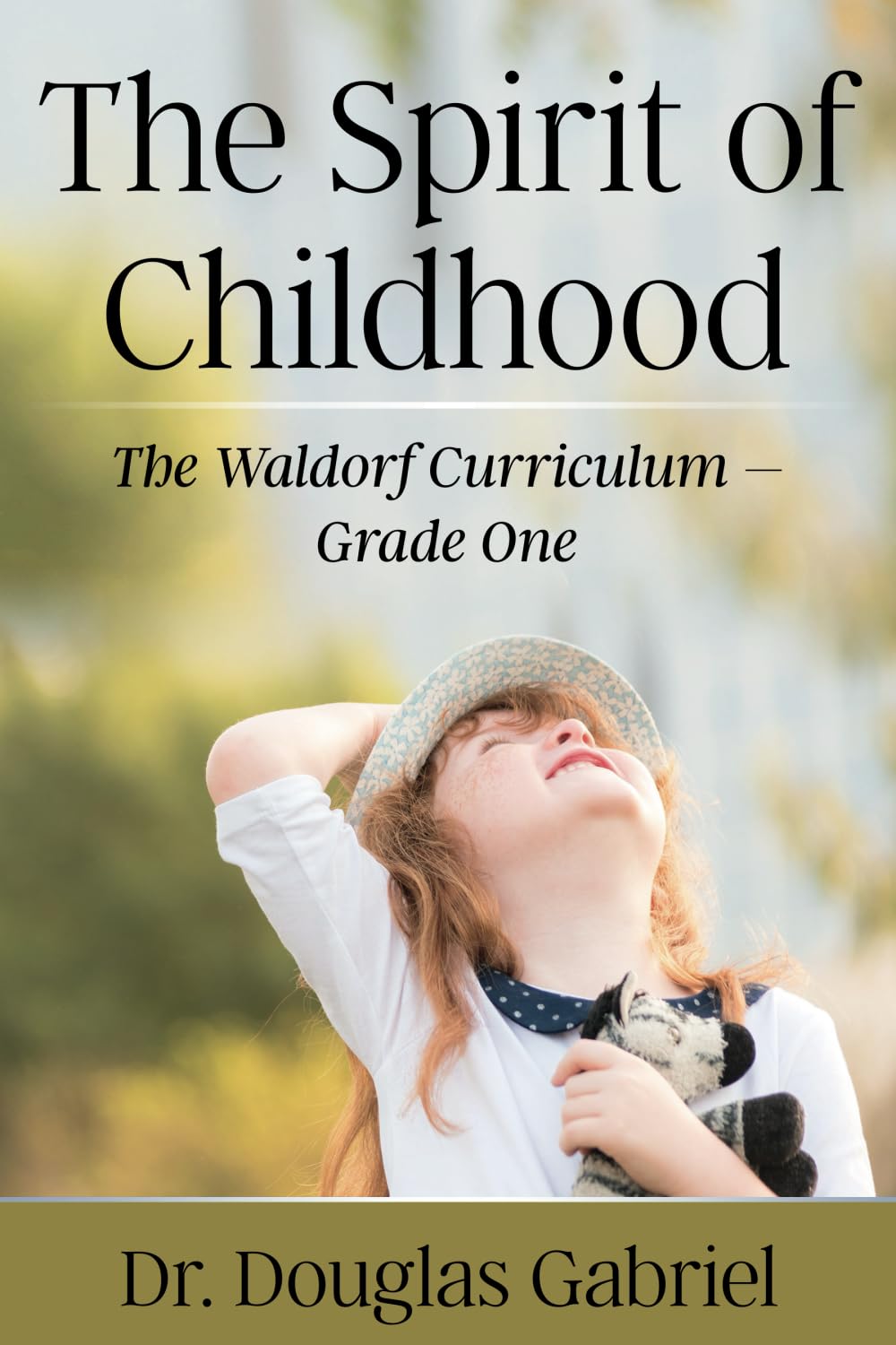 Spirit of Childhood: The Waldorf Curriculum – Grade One (Intuitive Learning)