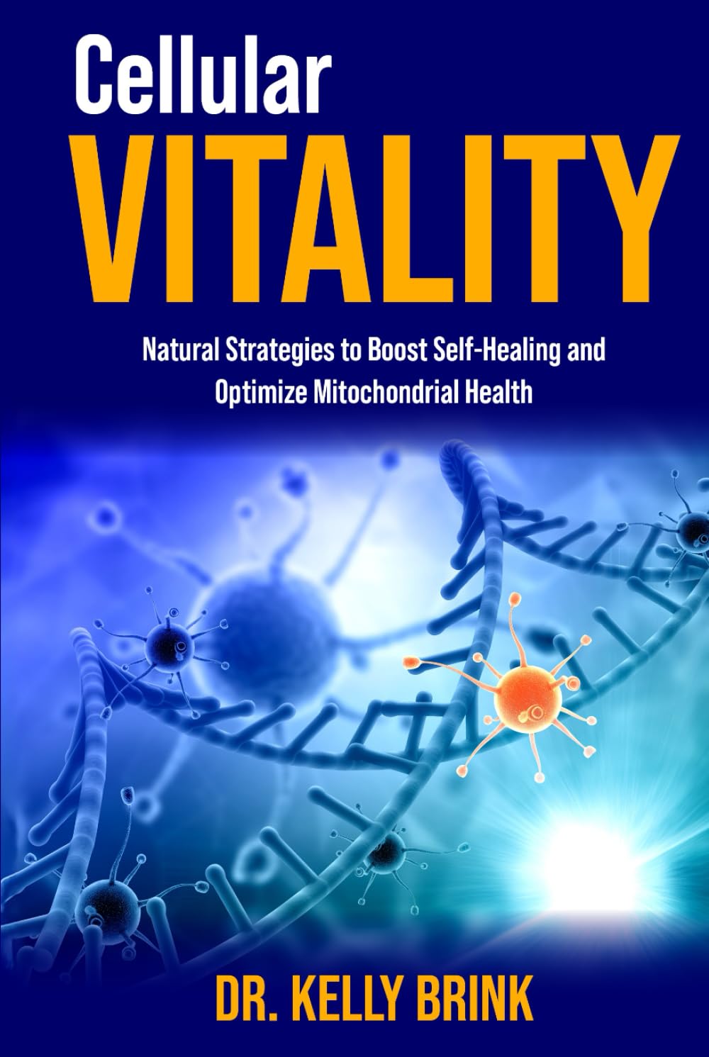 Cellular Vitality: Natural Strategies to Boost Self-Healing and Optimize Mitochondrial Health