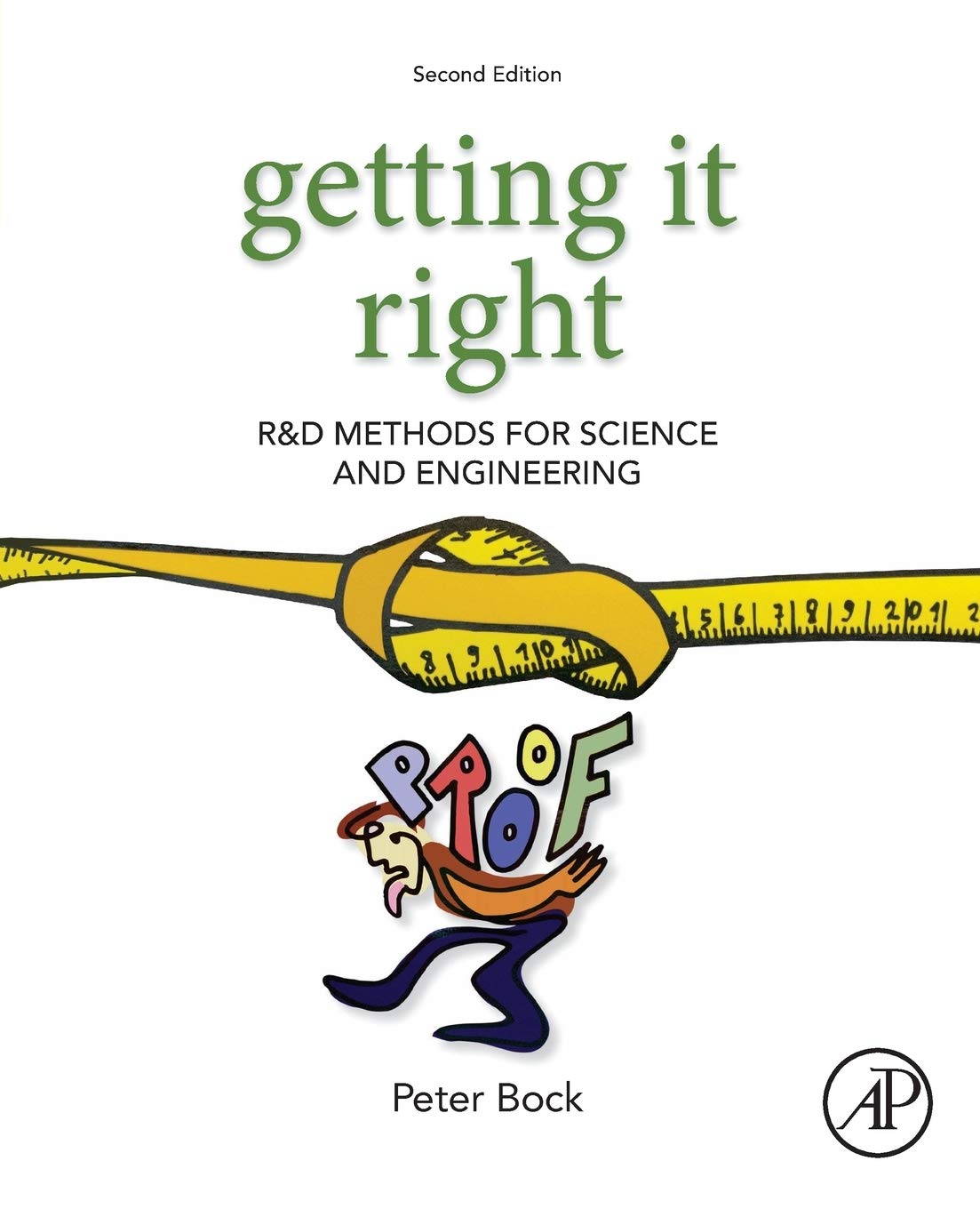 Getting It Right: R&D Methods for Science and Engineering