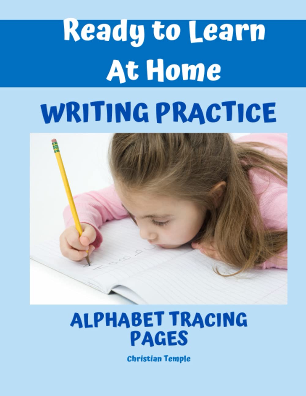 READY TO LEARN AT HOME - WRITING PRACTICE: ALPHABET TRACING PAGES