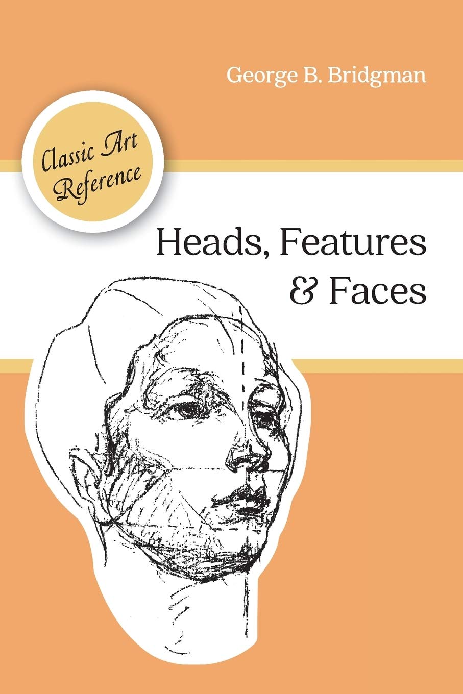 Heads, Features and Faces (Dover Anatomy for Artists)