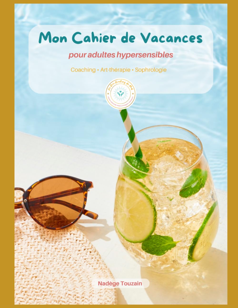 Mon cahier de Vacances pour adultes hypersensibles: Un cahier pensé pour toi, hypersensible, pour des vacances tout en douceur.