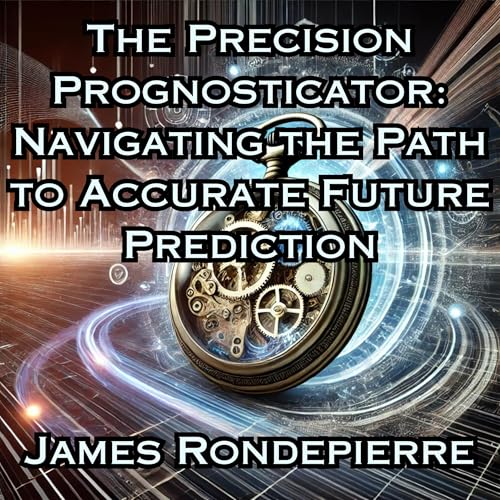 The Precision Prognosticator by James Rondepierre episode artwork
